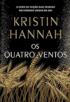 Os Quatro Ventos Kristin Hannah